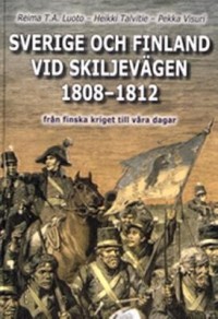 Omslagsbild: Sverige och Finland vid skiljevägen 1808-1812 av 