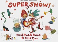 Omslagsbild: Supershow! med Rut & Knut & lilla Tjut! av 