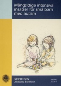 Omslagsbild: Mångsidiga intensiva insatser för små barn med autism av 