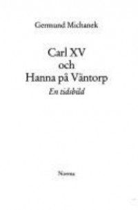 Omslagsbild: Carl XV och Hanna på Väntorp av 