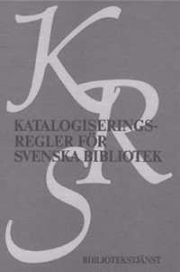Omslagsbild: Katalogiseringsregler för svenska bibliotek av 