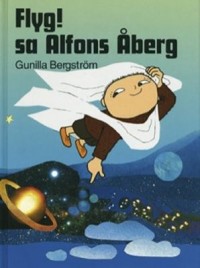 Flyg! sa Alfons Åberg, , Gunilla Bergström