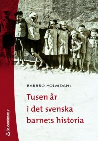 Omslagsbild: Tusen år i det svenska barnets historia av 