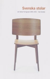 Omslagsbild: Svenska stolar och deras formgivare 1899-2001 av 