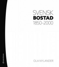 Omslagsbild: Svensk bostad 1850-2000 av 