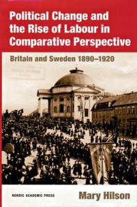 Omslagsbild: Political change and the rise of Labour in comparative perspective av 