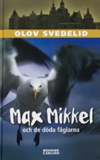Omslagsbild: Max Mikkel och de döda fåglarna av 