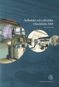 Omslagsbild: Industrier och verkstäder i Stockholm 2005 av 