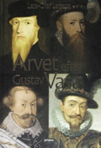 Omslagsbild: Arvet efter Gustav Vasa av 