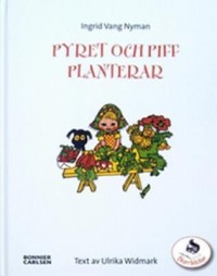 Omslagsbild: Pyret och Piff planterar av 