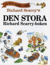 Richard Scarrys Den stora Richard Scarry-boken 12 böcker i en | Stockholms  Stadsbibliotek