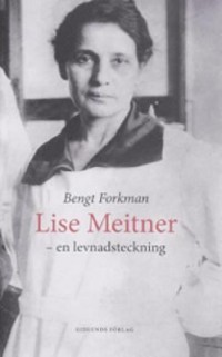 Lise Meitner, , Bengt Forkman
