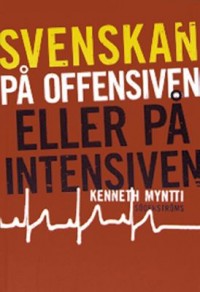 Omslagsbild: Svenskan på offensiven eller på intensiven av 