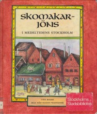 Omslagsbild: Skomakar-Jöns i medeltidens Stockholm av 