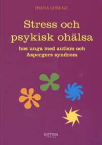 Omslagsbild: Stress och psykisk ohälsa hos unga med autism och Aspergers syndrom av 