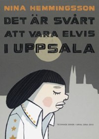 Omslagsbild: Det är svårt att vara Elvis i Uppsala av 
