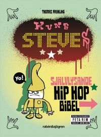 Omslagsbild: Kung Steves självlysande hip hop bibel av 