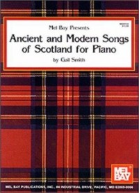 Omslagsbild: Mel Bay presents ancient and modern songs of Scotland for piano av 