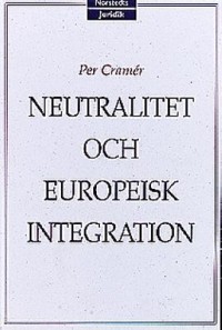 Omslagsbild: Neutralitet och europeisk integration av 