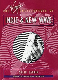 Omslagsbild: The Virgin encyclopedia of Indie & New Wave av 