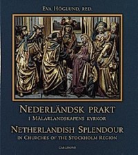 Cover art: Nederländsk prakt i Mälarlandskapens kyrkor by 