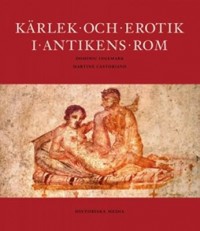 Omslagsbild: Kärlek & erotik i antikens Rom av 