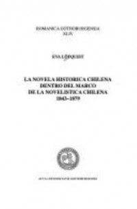 Omslagsbild: La novela historica chilena dentro del marco de la novelistica chilena 1843-1879 av 
