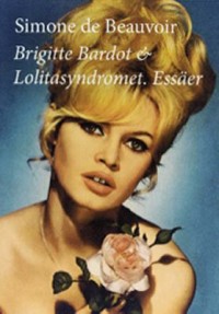Omslagsbild: Brigitte Bardot & Lolitasyndromet av 