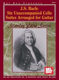 Omslagsbild: Mel Bay presents J. S. Bach: six unaccompanied cello suites arranged for guitar av 