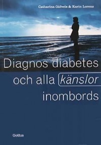 Omslagsbild: Diagnos diabetes och alla känslor inombords av 