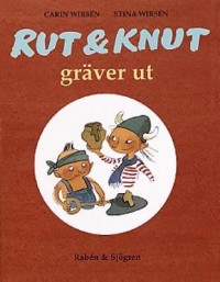 Omslagsbild: Rut & Knut gräver ut av 