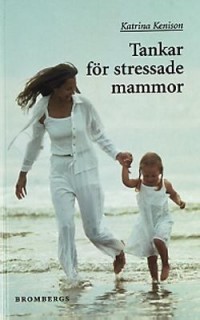 Omslagsbild: Tankar för stressade mammor av 