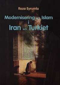 Omslagsbild: Modernisering och islam i Iran och Turkiet av 