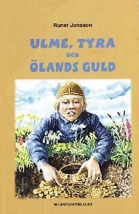Omslagsbild: Ulme, Tyra och Ölands guld av 