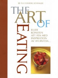 Omslagsbild: The art of eating eller Konsten att äta med inspiration av Ayurveda av 