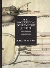 Omslagsbild: Pest, produktion och politisk kultur av 