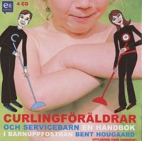 Omslagsbild: Curlingföräldrar och servicebarn av 