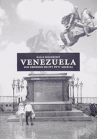 Omslagsbild: Venezuela och drömmen om ett nytt Amerika av 