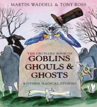 Omslagsbild: The Orchard book of goblins, ghouls & ghosts & other magical stories av 