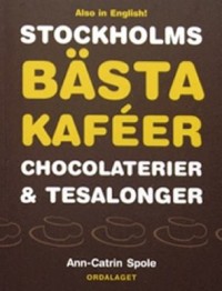Omslagsbild: Stockholms bästa kaféer, chocolaterier & tesalonger av 