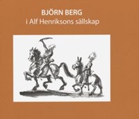 Omslagsbild: Björn Berg i Alf Henriksons sällskap av 