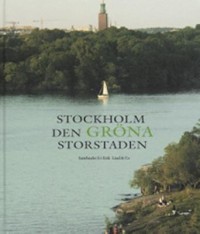 Omslagsbild: Stockholm - den gröna storstaden av 