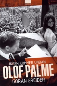 Omslagsbild: Ingen kommer undan Olof Palme av 