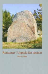 Cover art: Runstenar i Uppsala län berättar by 