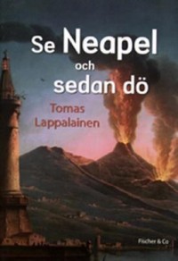 Omslagsbild: Se Neapel och sedan dö av 