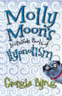 Omslagsbild: Molly Moon's incredible book of hypnotism av 