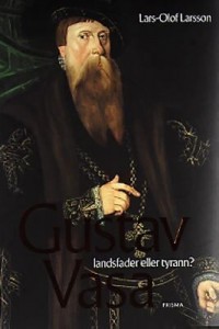 Omslagsbild: Gustav Vasa - landsfader eller tyrann? av 