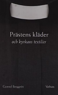 Omslagsbild: Prästens kläder och kyrkans textilier av 