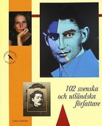 Omslagsbild: 102 svenska och utländska författare av 