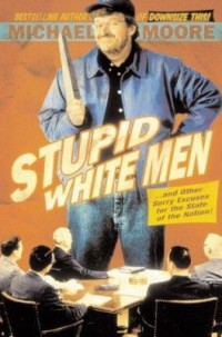 Omslagsbild: Stupid white men -and other sorry excuses for the State of the Nation! av 